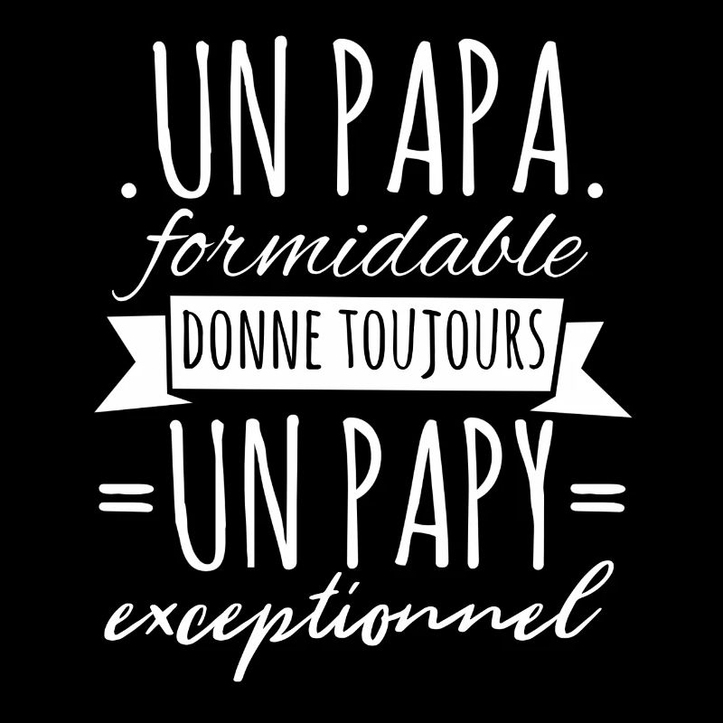 Papi Un Papa Formidable Donne Un Papy Exceptionnel