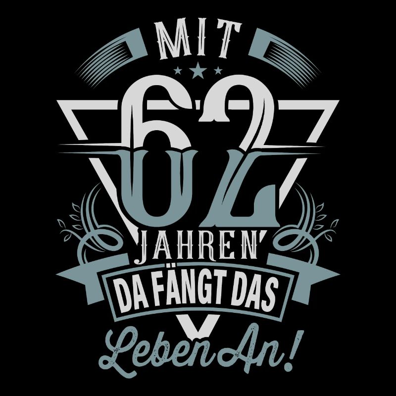 62. Geburtstag Da Fängt Das Leben An