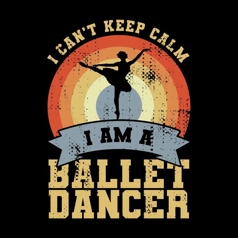I Can't Keep Calm I Am A Ballet Dancer