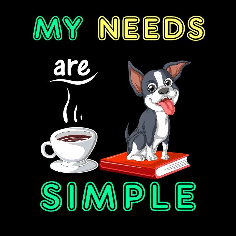My Needs Are Simple Boston Terrier Kaffee und Buch