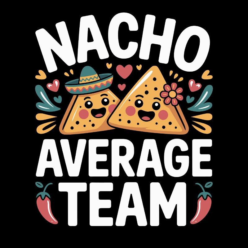Nacho Average Team Humor