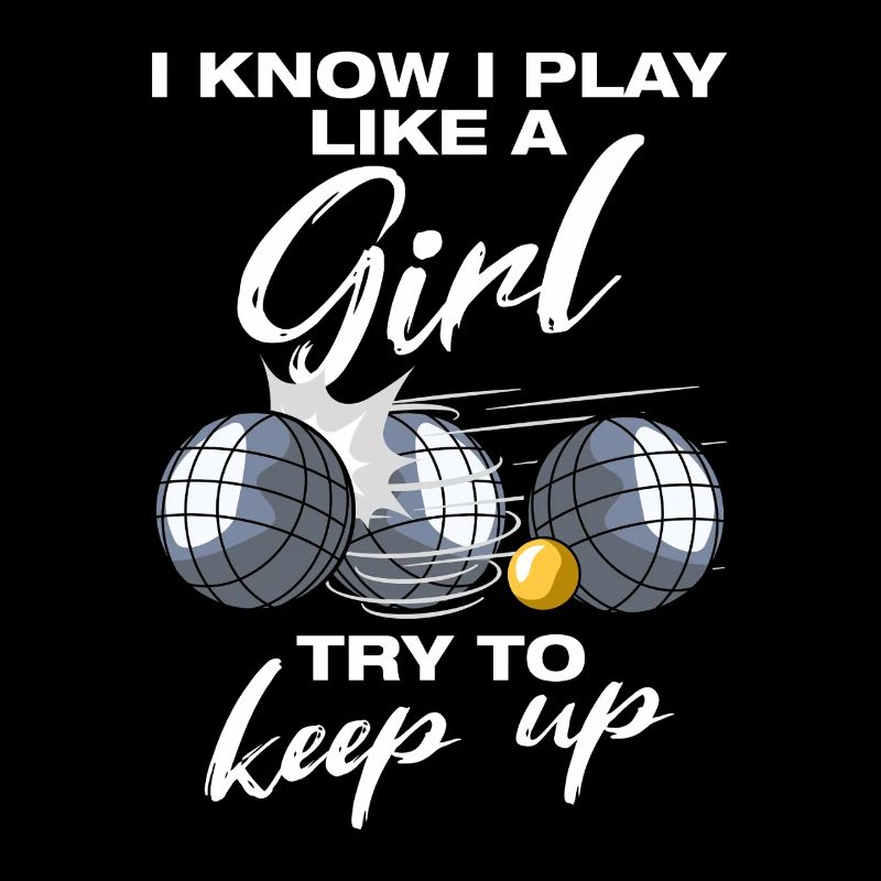 Je joue comme une joueuse de pétanque boule boule