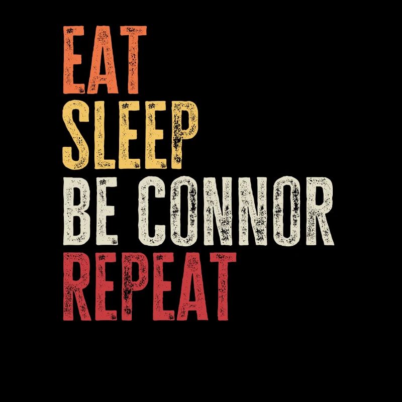 Eat Sleep Be Connor Repeat Retro Name