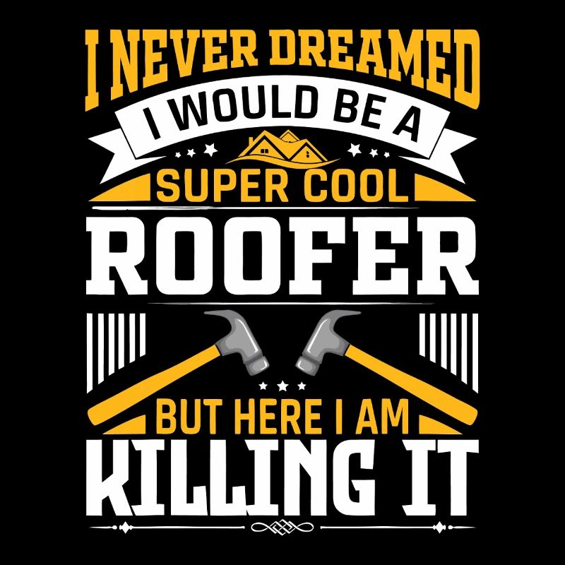 Roofer Pride: Killing It