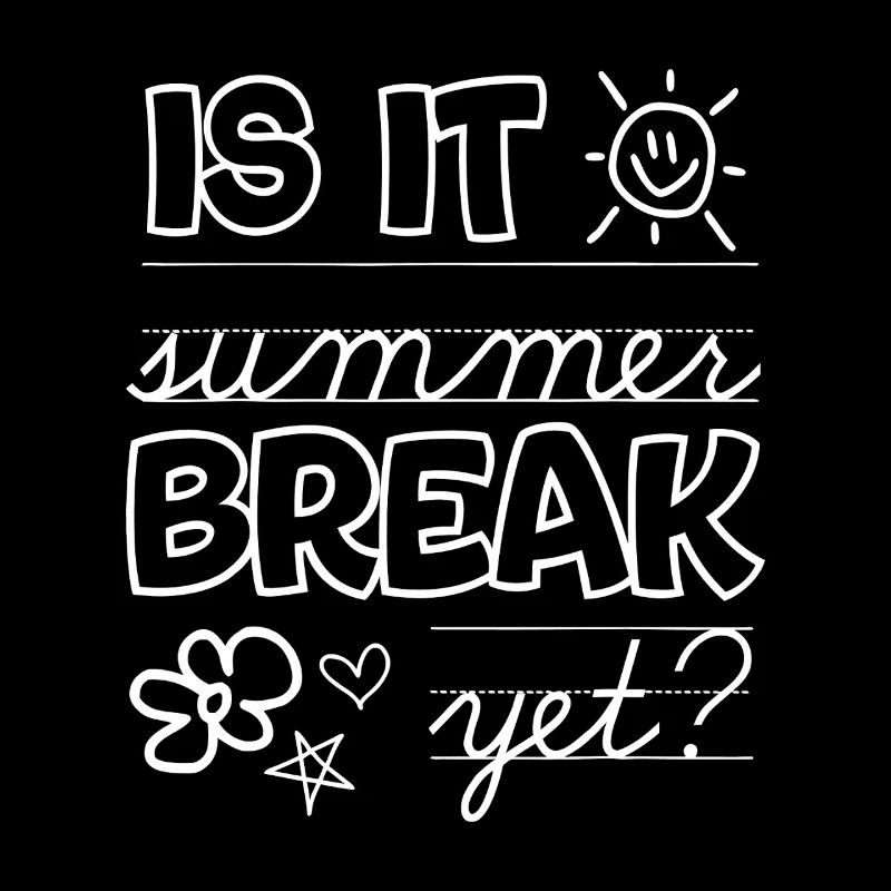 Is It Summer Break Yet? Doodle Typo