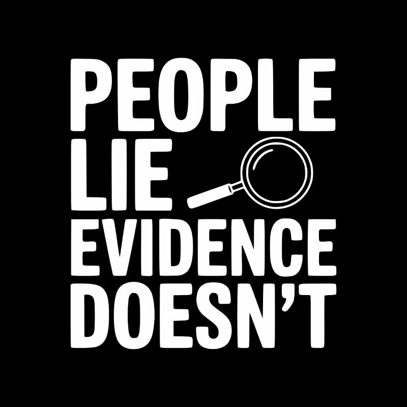 People Lie Evidence Doesn't