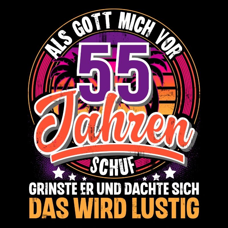 55. Geburtstag Als Gott Mich Schuf Vor