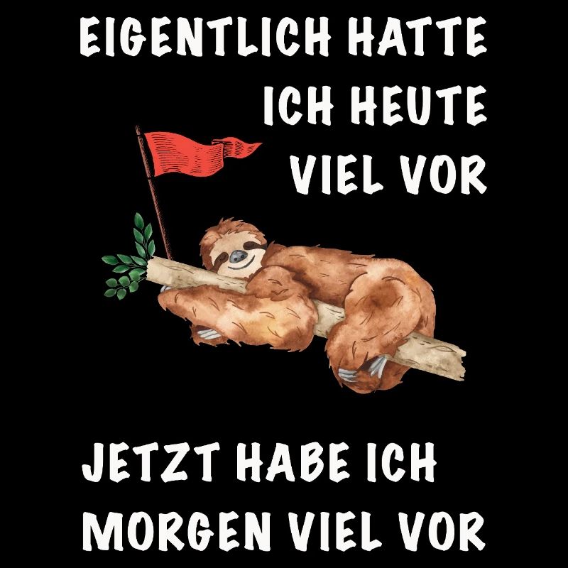 Eigentlich hatte ich heute viel vor Faultier 