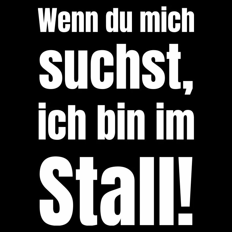 Wenn du mich suchst im Stall