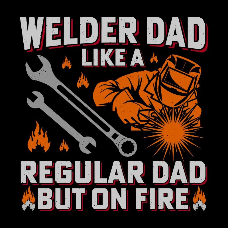 Welder Dad Firepower Design