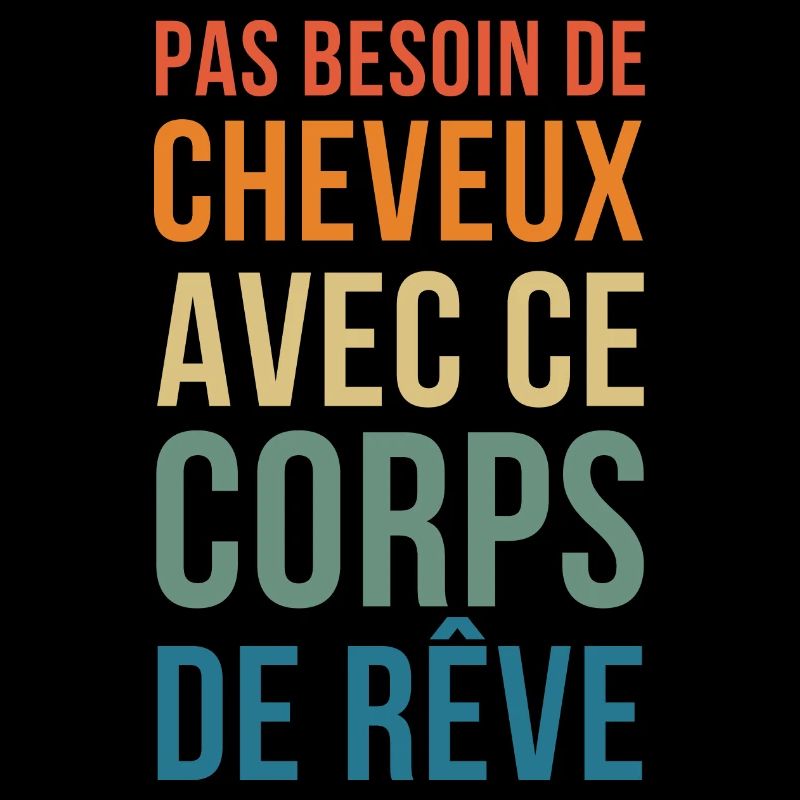 pas de besoin de cheveux dans ce Corps de Rêve