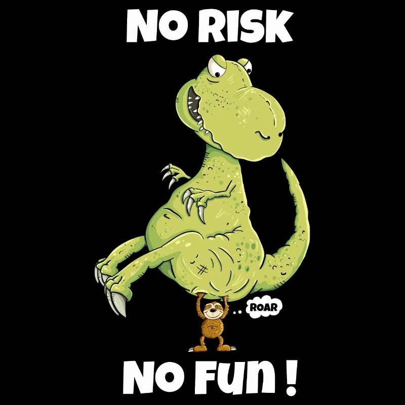 No Risk No Fun Sloth I Dinosaur I Dino T-rex