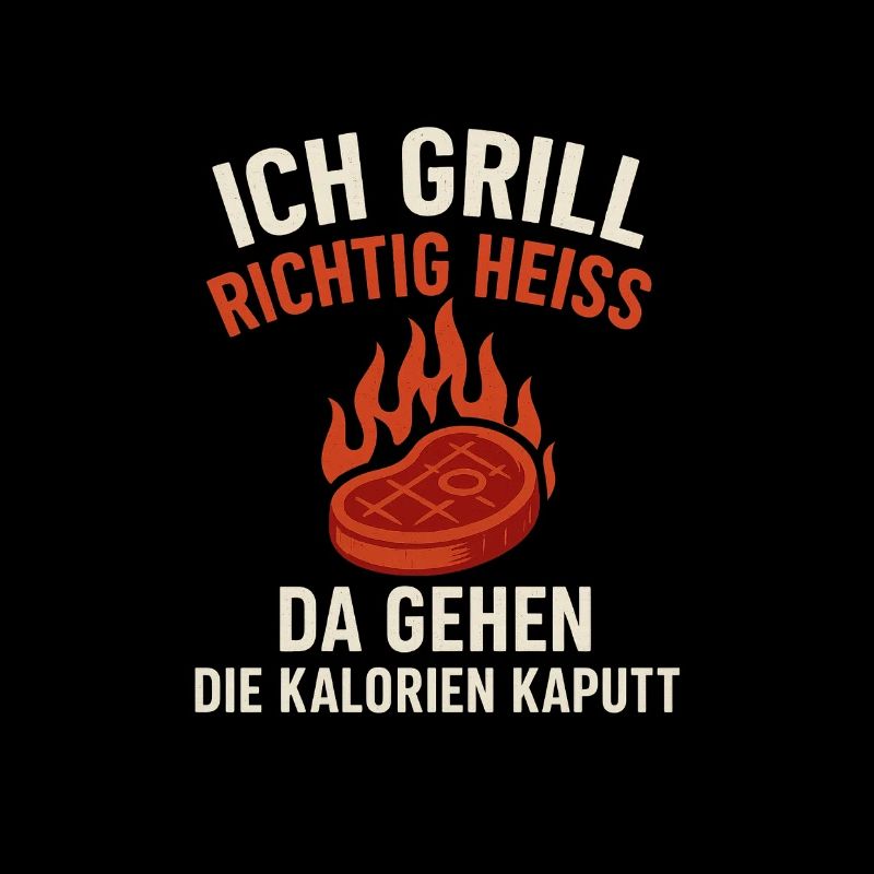Ich Grill Richtig Heiß Spruch