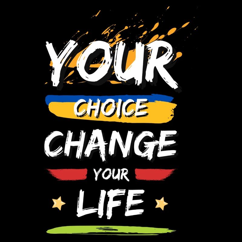 Ton choix, Change ta vie