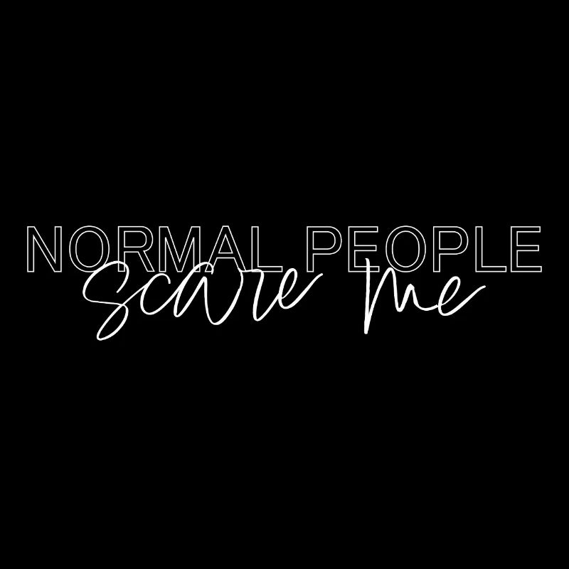 normal people scare me