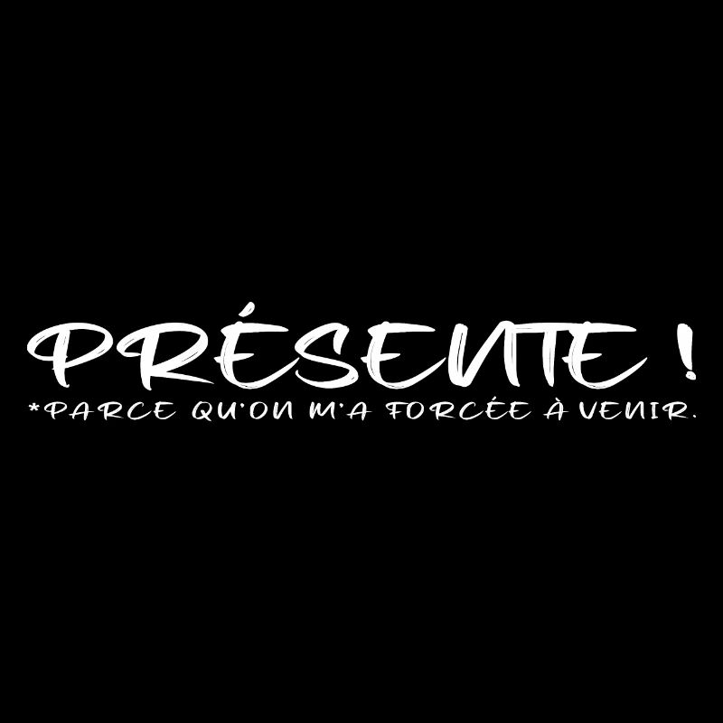 Présente parce qu on m a forcée à venir blanc