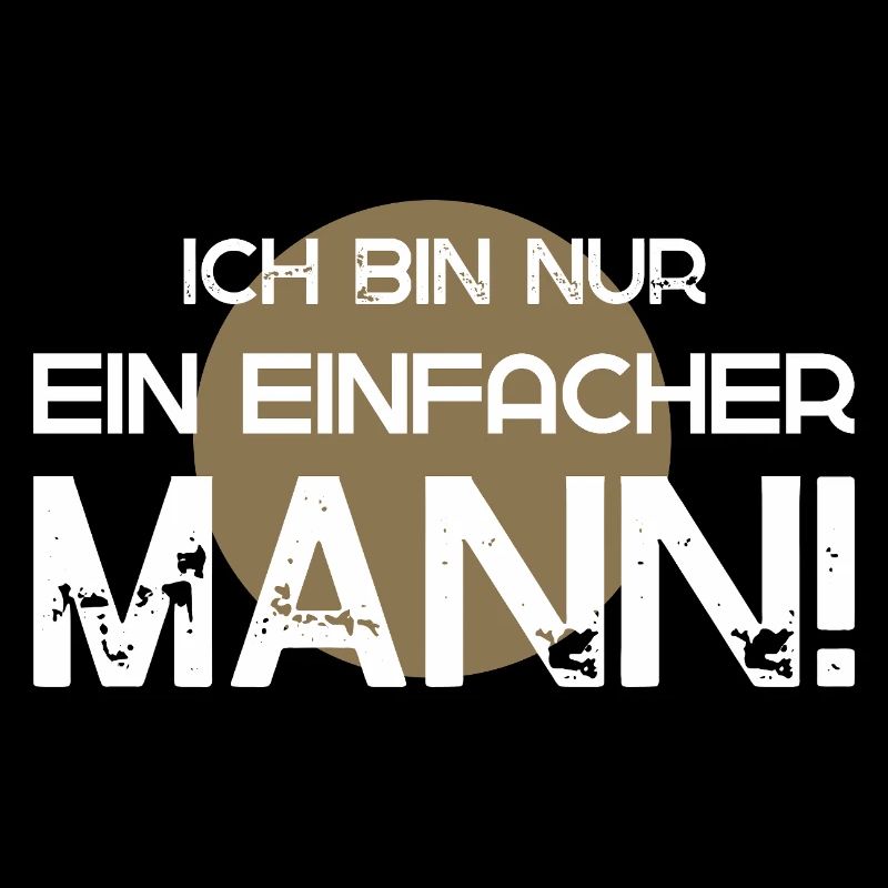 Ich bin nur ein einfacher Mann