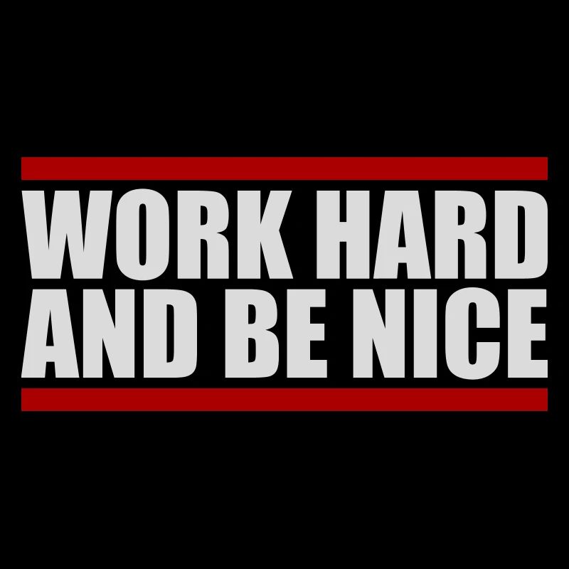 Work Hard Be Nice Motivation Positiver Geist Zitat