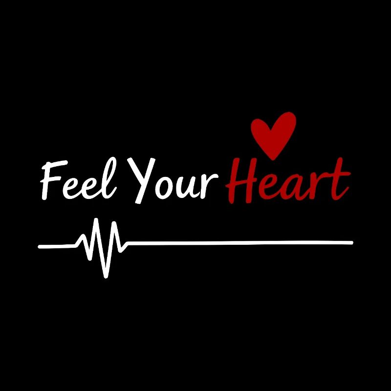 Feel Your Heart Statement Spruch