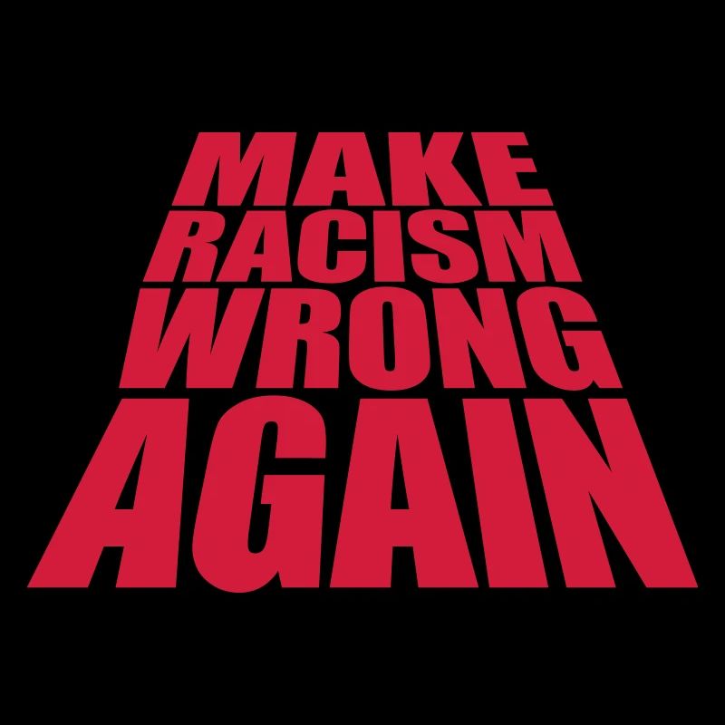 make racism wrong again