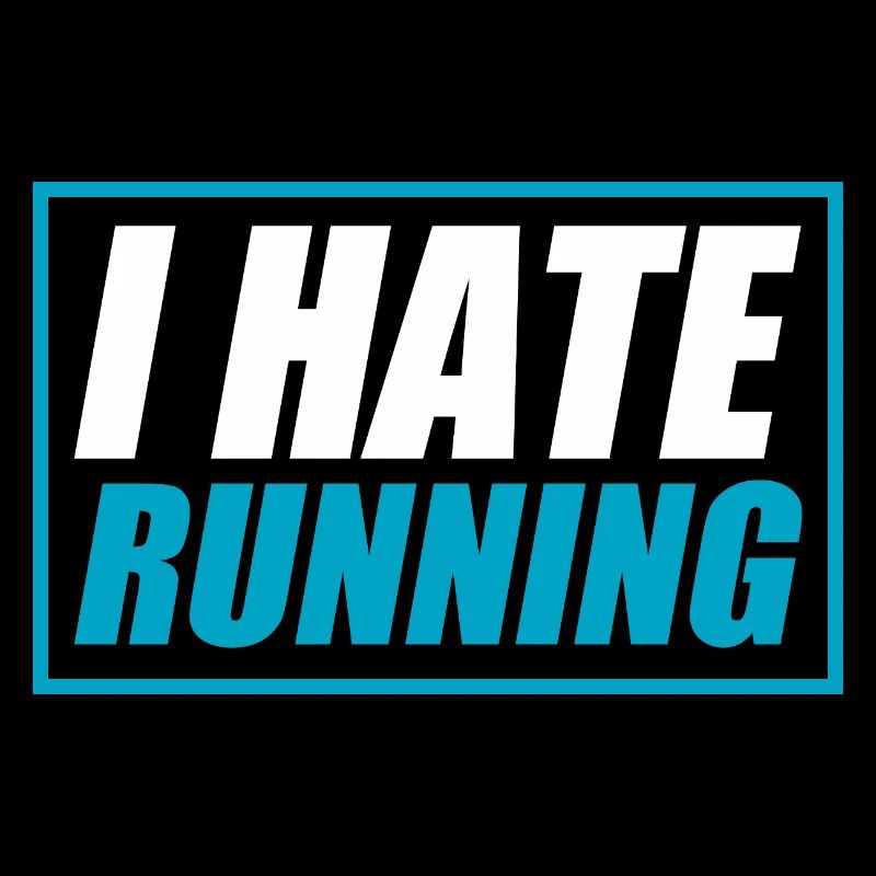 I hate running funny running jogging runner