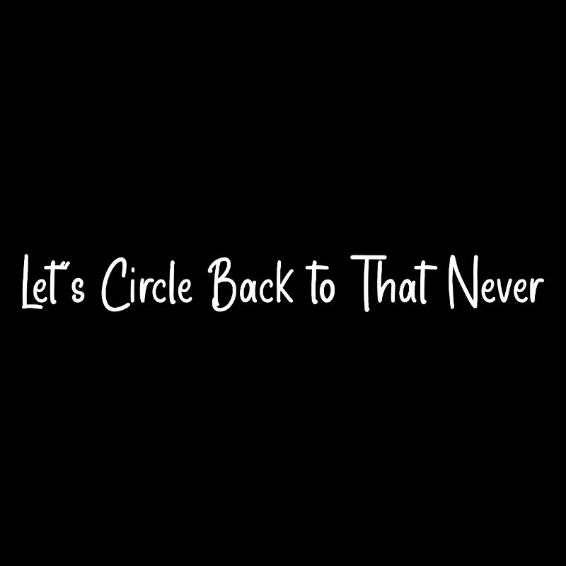 We'll never come back to that