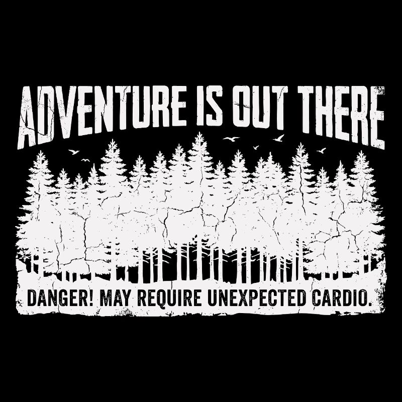 Adventure is out there – Cardio Humor Spruch