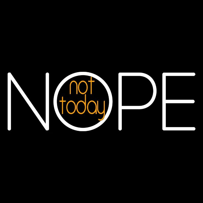 NOPE NOT TODAY V3