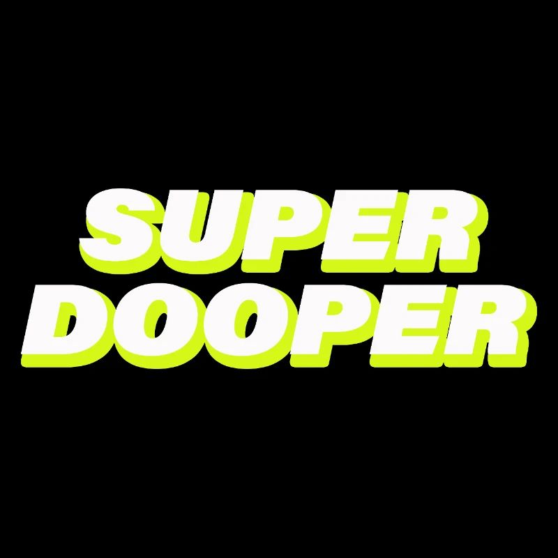 SUPER DOOPER