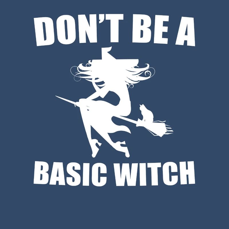 Don't Be A Basic Witch