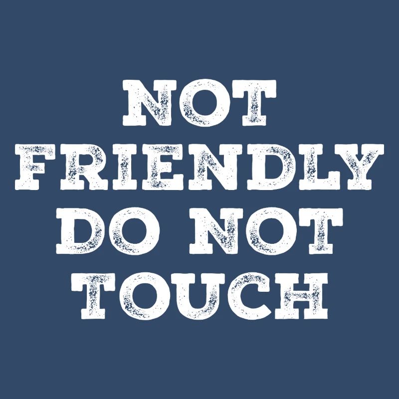 Not friendly do not touch