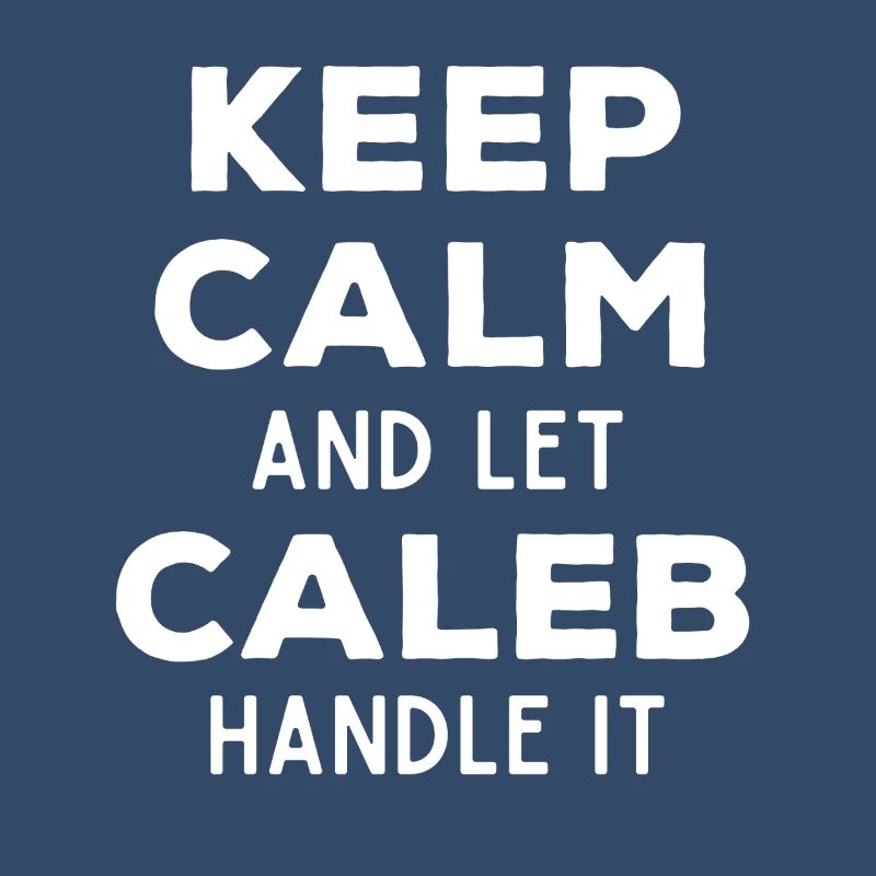 Keep Calm Lass Caleb das regeln Lustiger Spruch