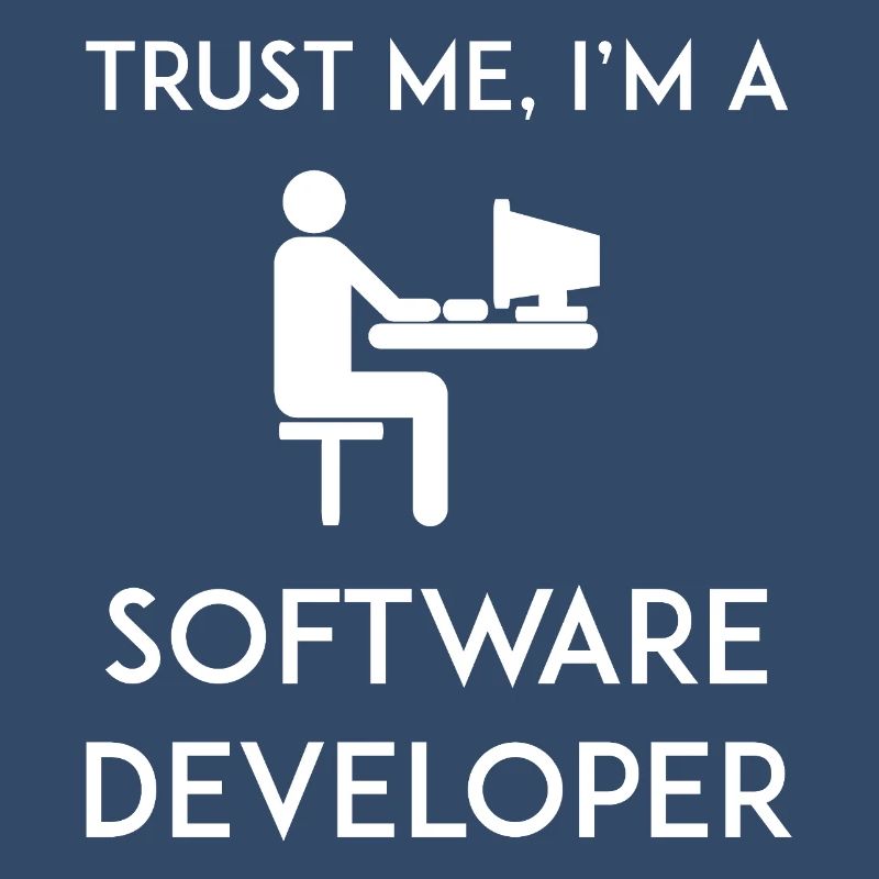 Trust Me I'm a Software Developer