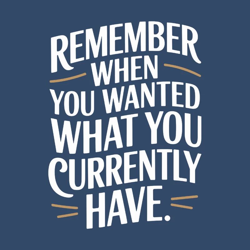 Remember When You Wanted Gratitude Mindfulness