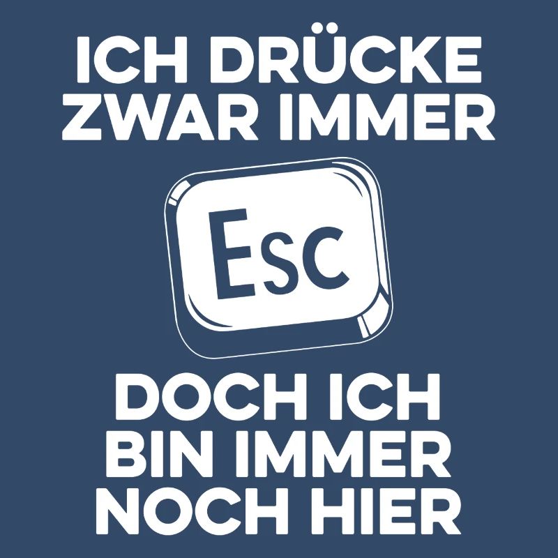 Ich drücke immer ESC / Computer Nerd