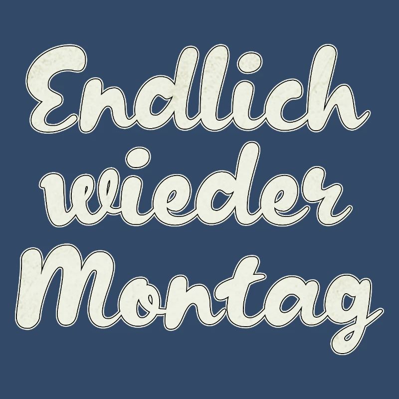 Finally Monday again
