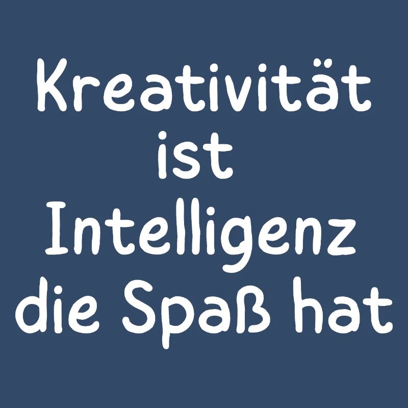 Creativity is intelligence that has fun Statement