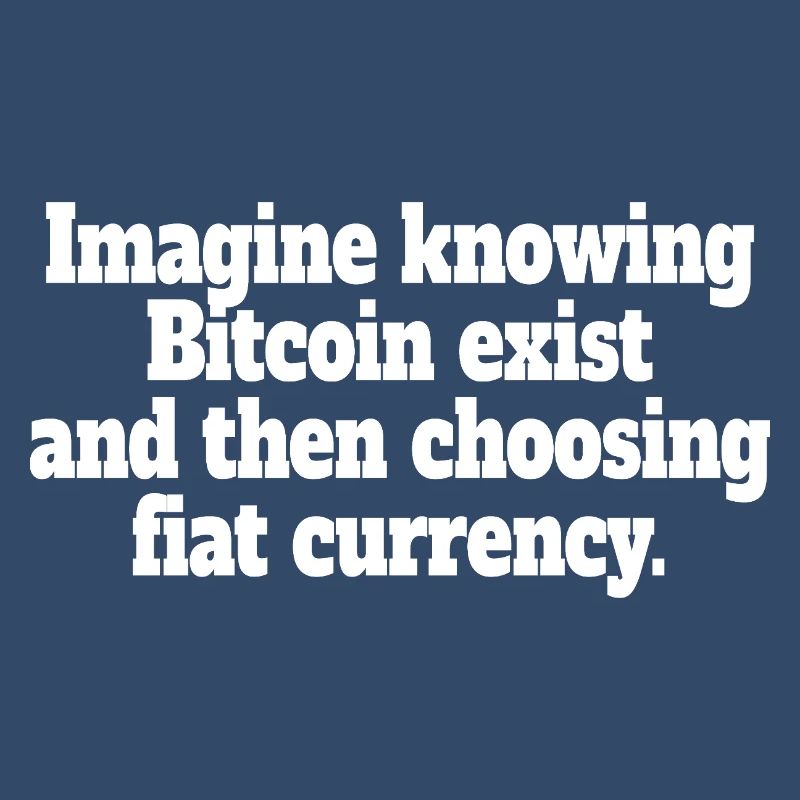 Bitcoin Imaginez savoir que Bitcoin existe crypto BTC
