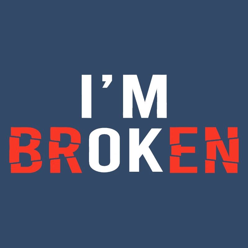 I'm Broken Distressed Typography