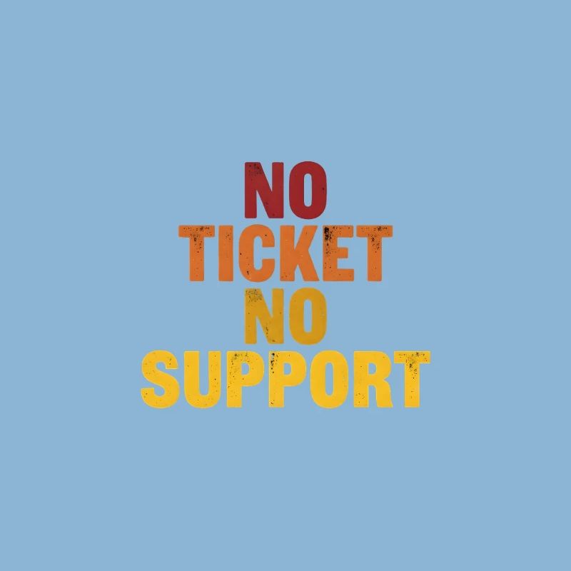 Pas de ticket, pas de support ! EDV IT Informatiker Spruch