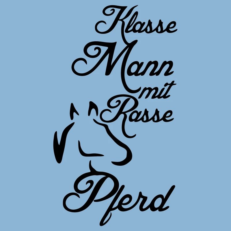 Klasse Mann - Rassepferd Geschenk
