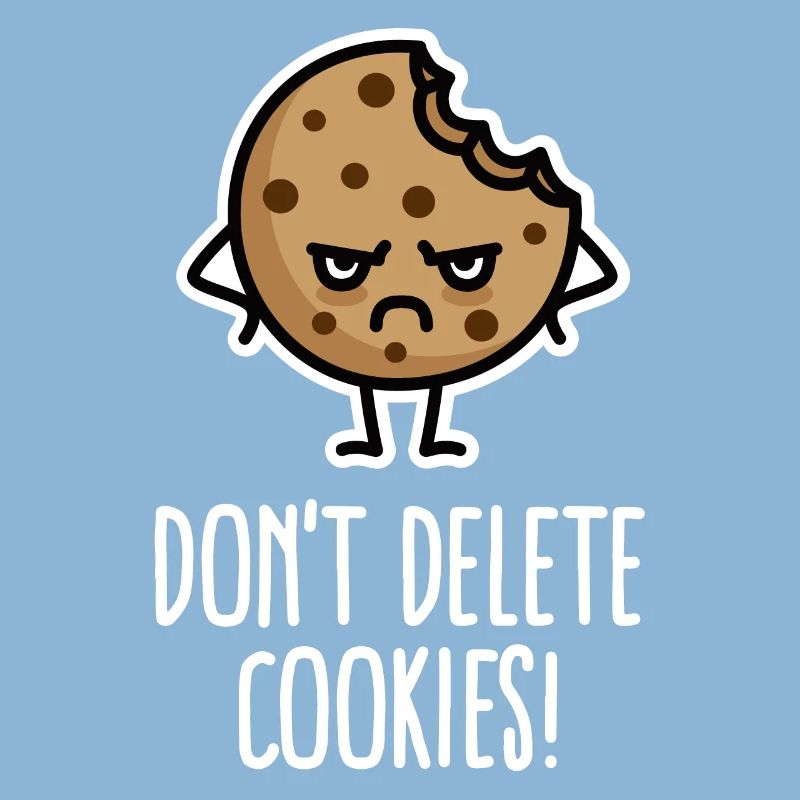Don’t delete cookies lustig Computer Nerd Humor