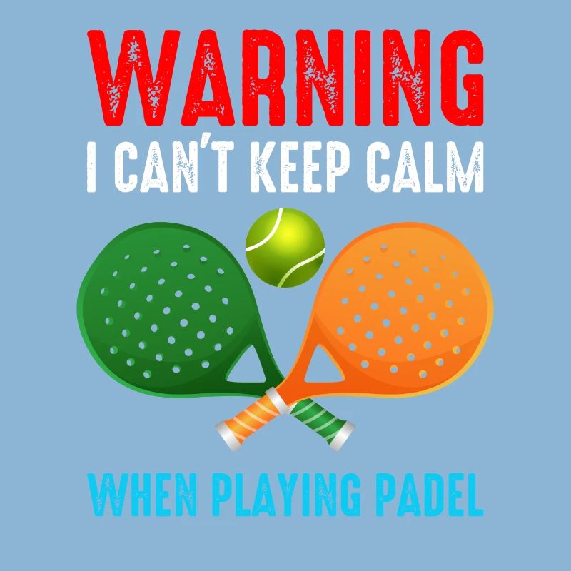 Warning I Cant Keep Calm When Playing Padel