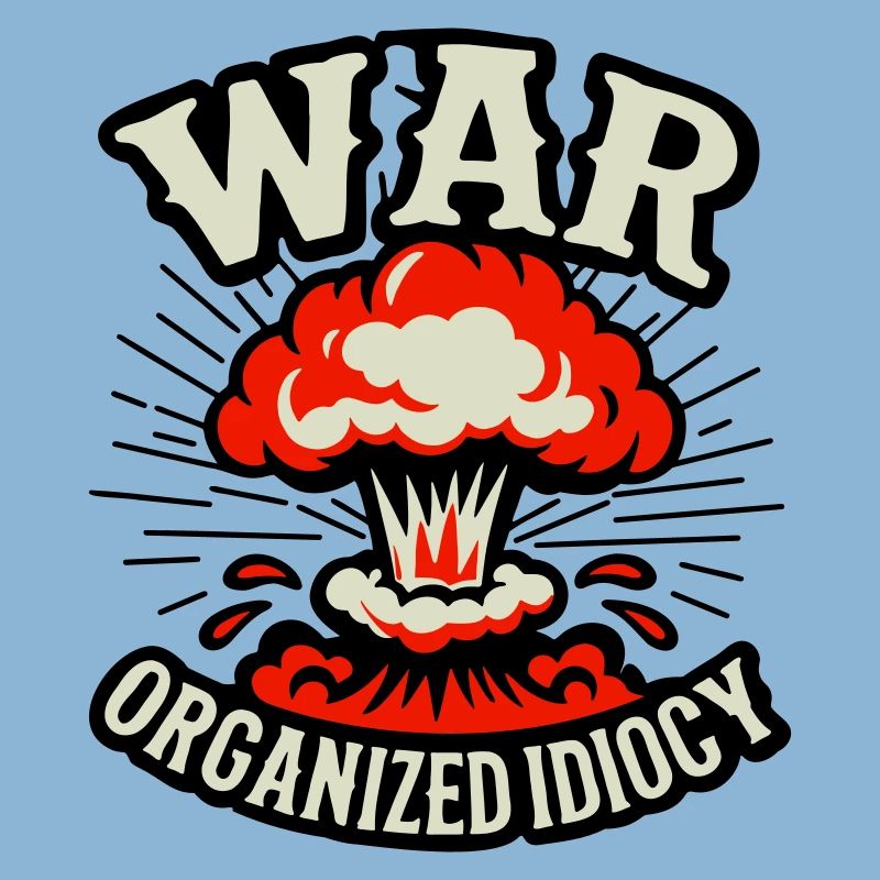WAR – Organized Idiocy