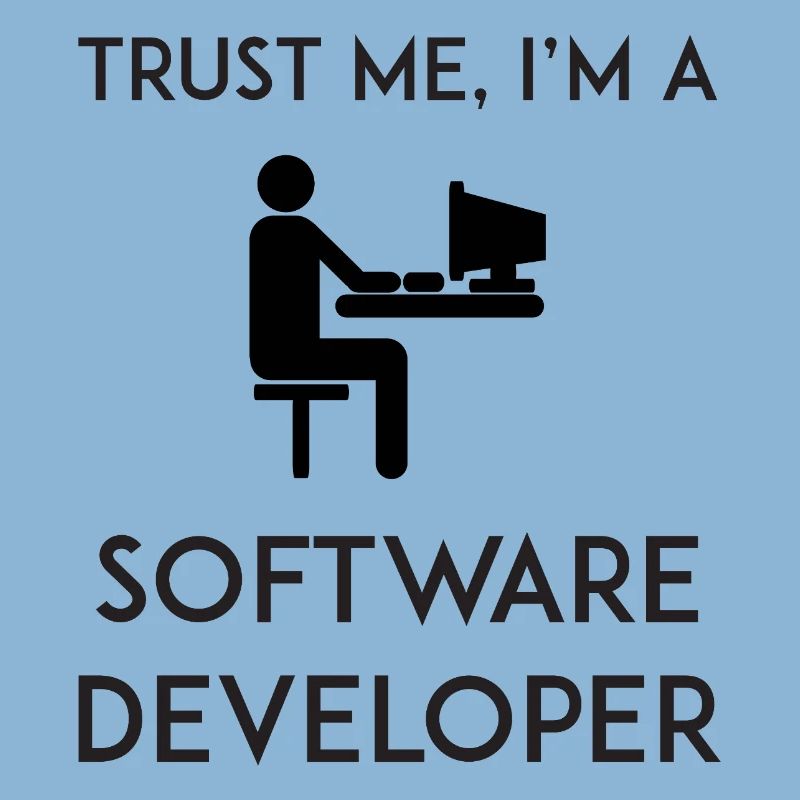Trust Me I'm a Software Developer