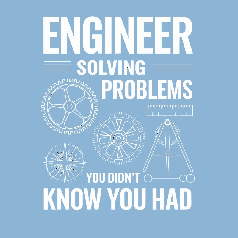  Ingenieur Engineer Solving Problems You Didnt