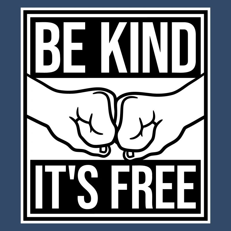 Be Kind It's Free Freundlichkeit Statement Spruch