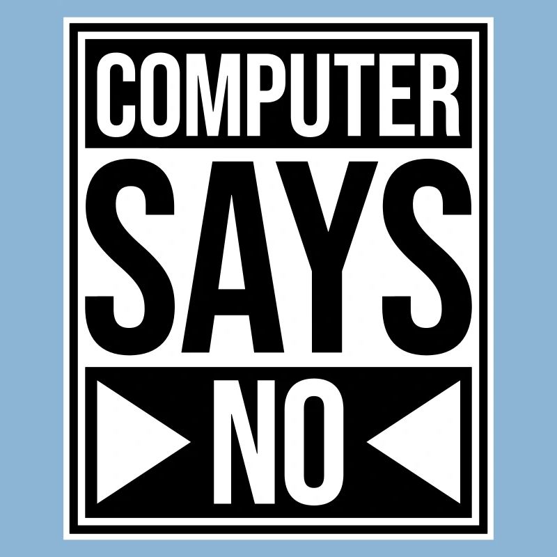 Computer Says No Funny Programmer Nerd Technique