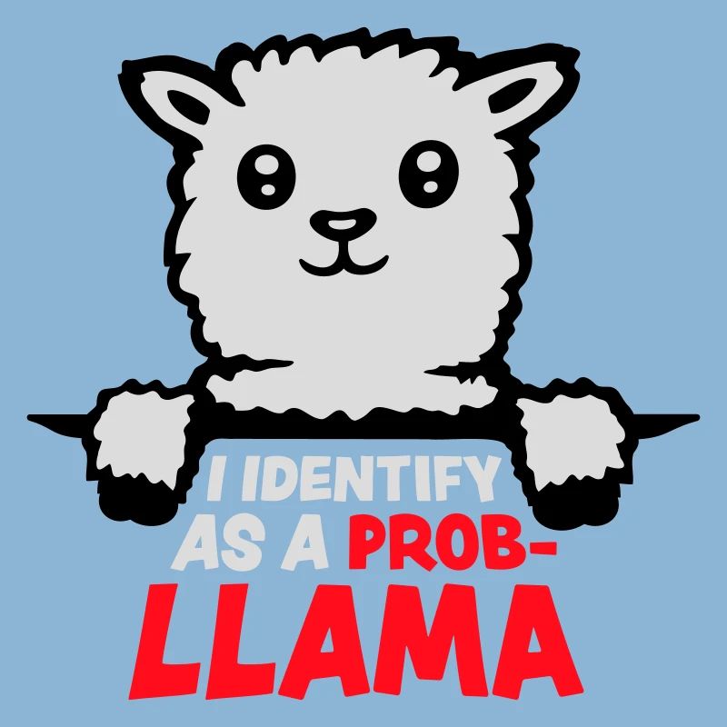 I Identify As A Probllama Cool Lama Problem Spruch
