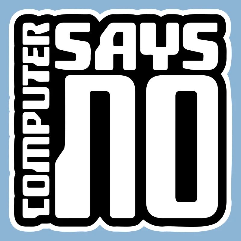 Computer Says No Funny Programmer Nerd Technique